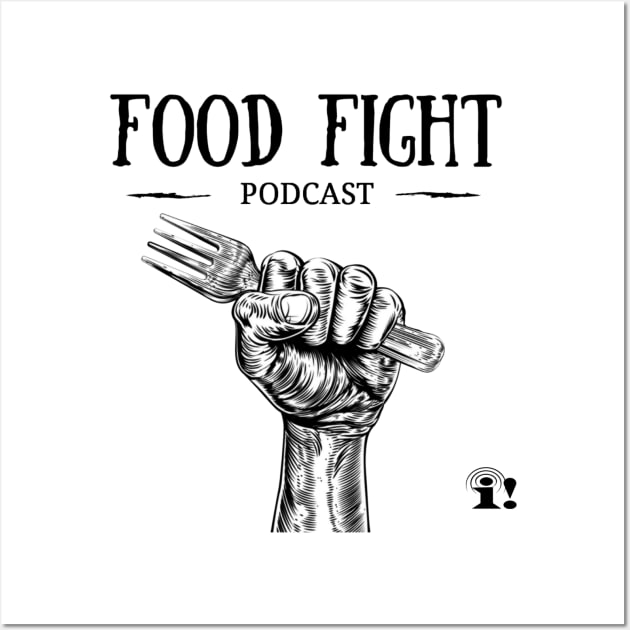 Food Fight Podcast Wall Art by tsterling